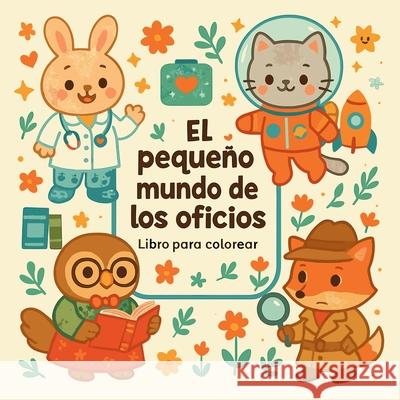 El peque?o mundo de los oficios - Libro para colorear Chris Martin 9787759194402