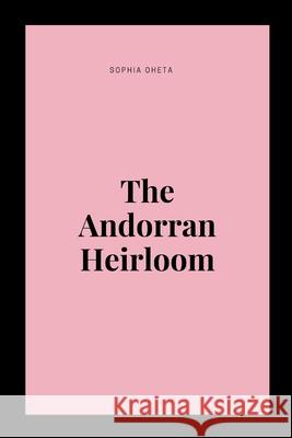 The Andorran Heirloom Oheta Sophia 9787809740825 OS Pub