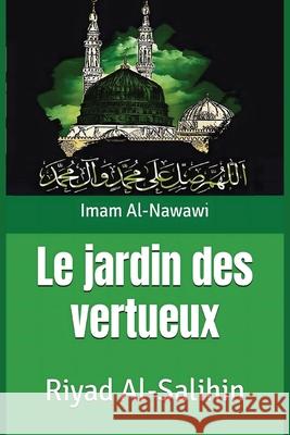Le Jardin des Vertueux: Riyad Al-Salihin Imam Al-Nawawi 9787810944878