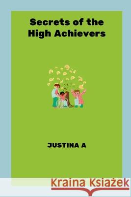 Secrets of the High Achievers Justina A 9787842276138