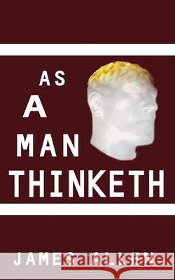 As a Man Thinketh James Allen 9787852997160 www.bnpublishing.com