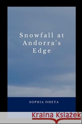 Snowfall at Andorra's Edge Oheta Sophia 9787890415640 OS Pub