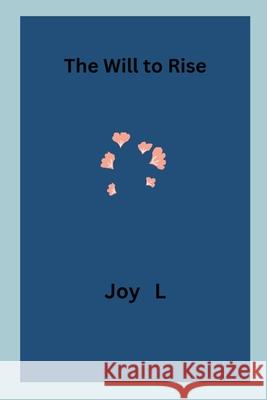 The Will to Rise Joy L 9787906774099 Joy L