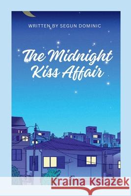 The Midnight Kiss Affair Segun Dominic 9787957055345 Grand Studios