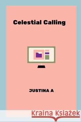 Celestial Calling Justina A 9787968426011 Justina a