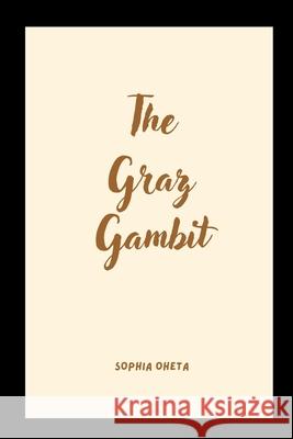 The Graz Gambit Oheta Sophia 9787991048990 OS Pub