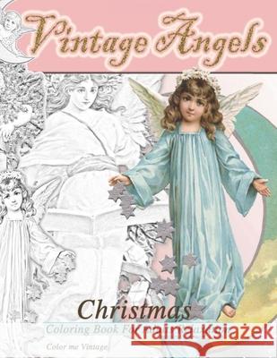 Vintage Angels christmas coloring book for adults relaxation: - Christmas quiet coloring book: - Christmas quiet coloring book Color Me Vintage 9787996994568 Color Me Vintage