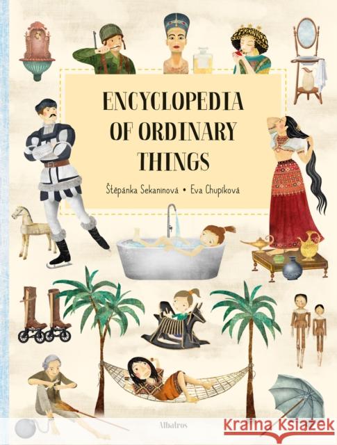 Encyclopedia of Ordinary Things Sekaninova, Stepanka 9788000061283