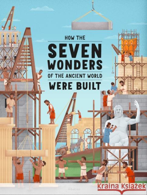 How the Seven Wonders of the Ancient World Were Built Henkova, Ludmila 9788000061344 Albatros Media