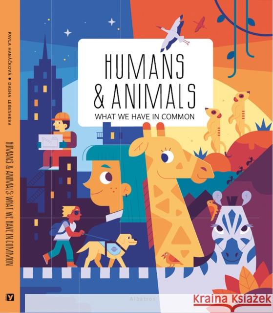 Humans and Animals: What We Have in Common Hanackova, Pavla 9788000063577