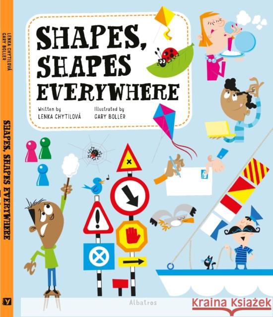 Shapes, Shapes Everywhere  9788000068428 Albatros nakladatelstvi as