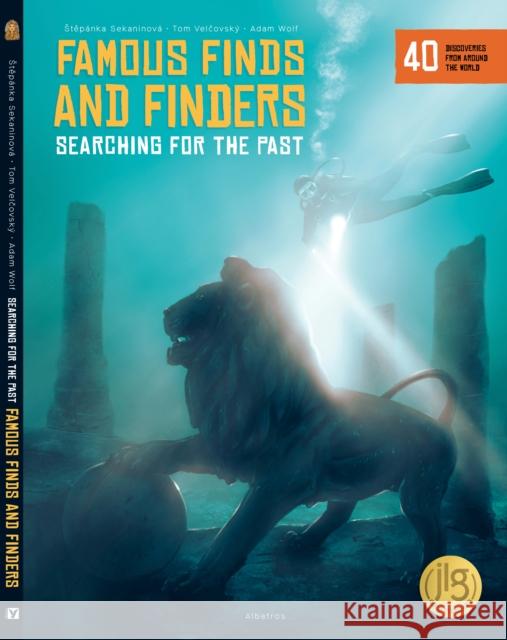Famous Finds and Finders: Searching for the Past Stepanka Sekaninova 9788000069999 Albatros Media