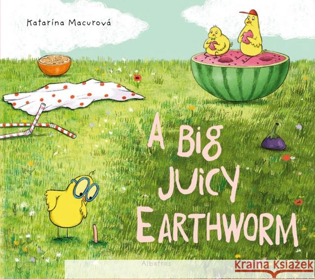 A Big Juicy Earthworm Katarina Macurova 9788000070841