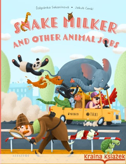 Snake Milker and Other Animal Jobs Stepanka Sekaninova 9788000072807