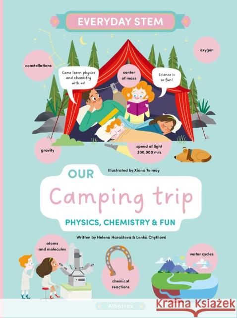 Our Camping Trip: Physics, Chemistry, and Fun Helena Harastova 9788000072852 Albatros Media