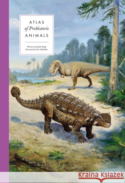 Atlas of Prehistoric Animals Radek Maly 9788000072920 Albatros Media