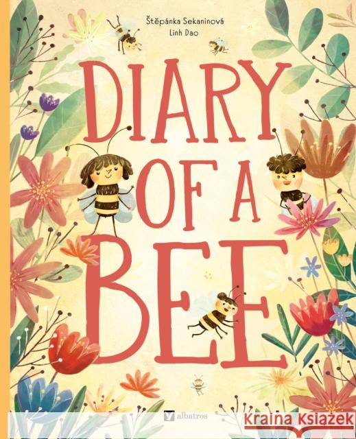 Diary of a Bee Stepanka Sekaninova 9788000074467 Albatros Media