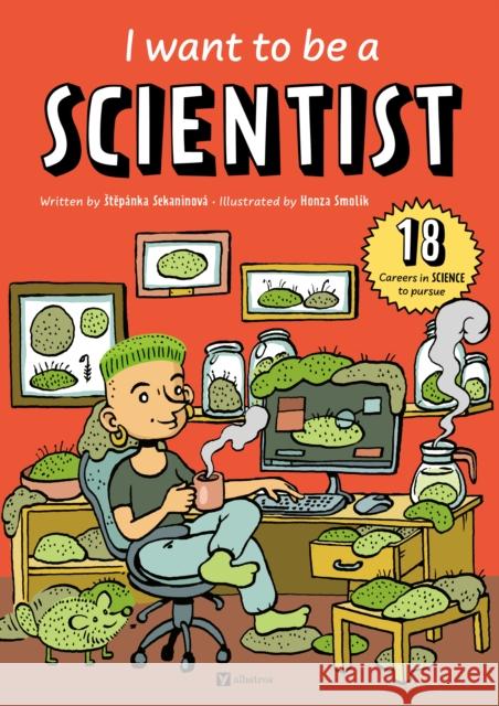 I Want to Be a Scientist Stepanka Sekaninova 9788000075747 Albatros Media