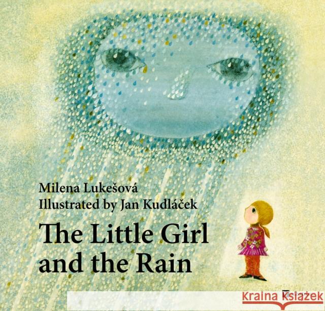 The Little Girl and the Rain Milena Lukesova 9788000076195 Albatros Media