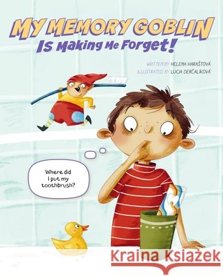 My Memory Goblin Is Making Me Forget! Helena Harastova 9788000078366