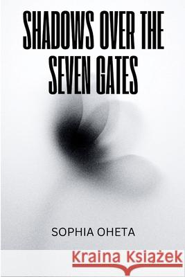 Shadows Over the Seven Gates Oheta Sophia 9788010655298 OS Pub