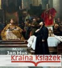 Mistr Jan Hus dnešku Radovan Lovčí 9788011008130 Obec unitářů v Brně 