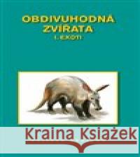 Obdivuhodná zvířata I. Vojtěch Škaloud 9788011031084