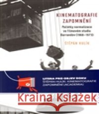 Kinematografie zapomnění Štěpán Hulík 9788020020413