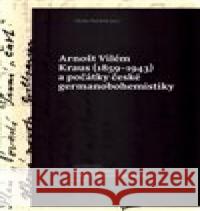 Arnošt Vilém Kraus (1859–1943) Václav Petrbok 9788020025210 Academia