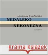 Nedaleko nekonečna Miroslav Punčochář 9788020025388