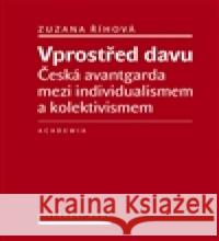 Vprostřed davu Zuzana Říhová 9788020025494