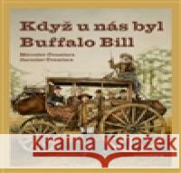 Když u nás byl Buffalo Bill Miroslav Čvančara 9788020026293