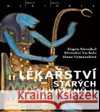 Lékařství starých Egypťanů II. Hana Vymazalová 9788020026897