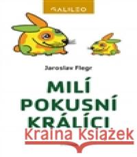 Milí pokusní králíci Jaroslav Flegr 9788020027016