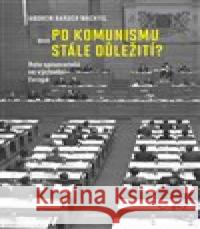 Po komunismu stále důležití? Andrew Baruch Wachtel 9788020027788