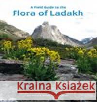 A field guide to the Flora of Ladakh Miroslav Dvorský 9788020028266