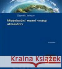 Modelování mezní vrstvy atmosféry Zbyněk Jaňour 9788020028549 Academia
