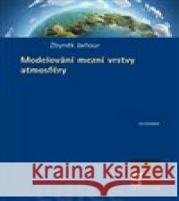 Modelování mezní vrstvy atmosféry Zbyněk Jaňour 9788020028549 Academia