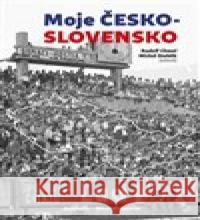 Moje Československo Michal Stehlík 9788020028983