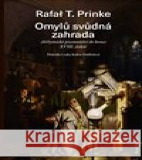 Omylů svůdná zahrada Rafał T. Prinke 9788020029294 Academia