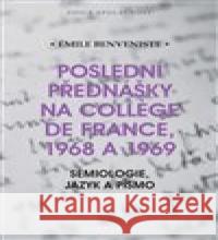 Poslední přednášky na Collége de France 1968 a 1969 Émile Benveniste 9788020030122