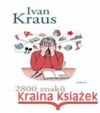 2800 znaků s mezerami Ivan Kraus 9788020030818