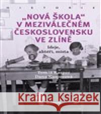 „Nová škola v meziválečném Československu ve Zlíně Dana Kasperová 9788020030917