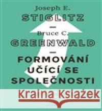 Formování učící se společnosti Bruce C.  Greenwald 9788020030948 Academia