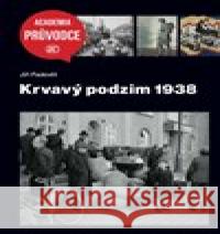 Krvavý podzim 1938 Jiří Padevět 9788020030979