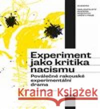 Experiment jako kritika nacismu Zuzana Augustová 9788020031556