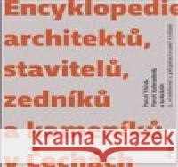 Encyklopedie architektů, stavitelů, zedníků a kameníků v Čechách kolektiv 9788020032614