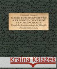 Krize evropských věd a transcendentální fenomenologie Edmund Husserl 9788020033130 Academia