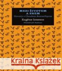 Mezi životem a snem Eugene Ionesco 9788020033840