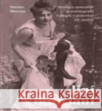 Jiní viktoriáni Steven Marcus 9788020033925